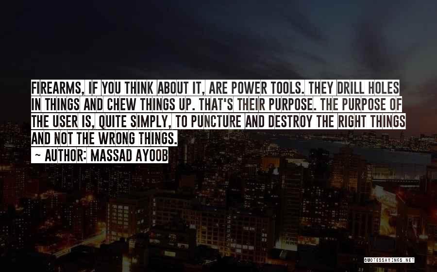 Right Tools Quotes By Massad Ayoob