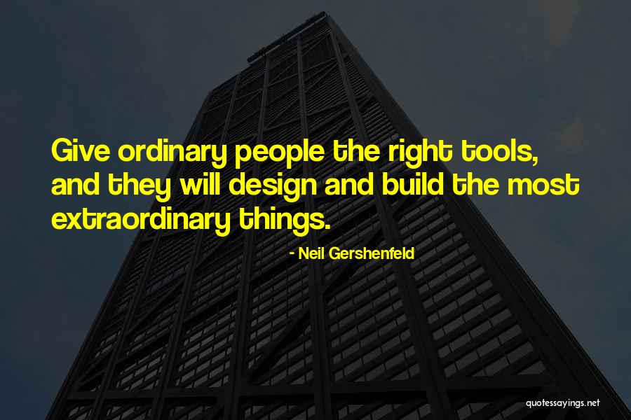 Right Tools Quotes By Neil Gershenfeld