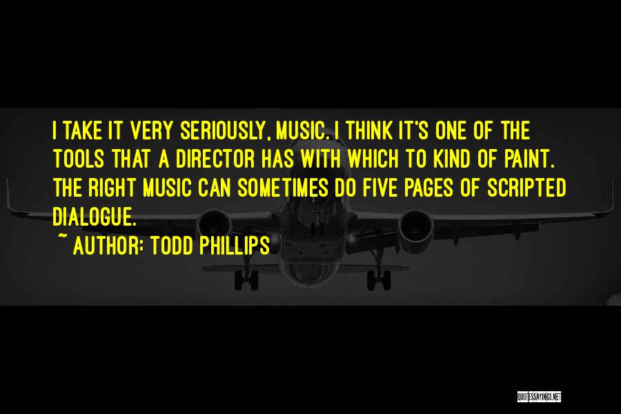 Right Tools Quotes By Todd Phillips