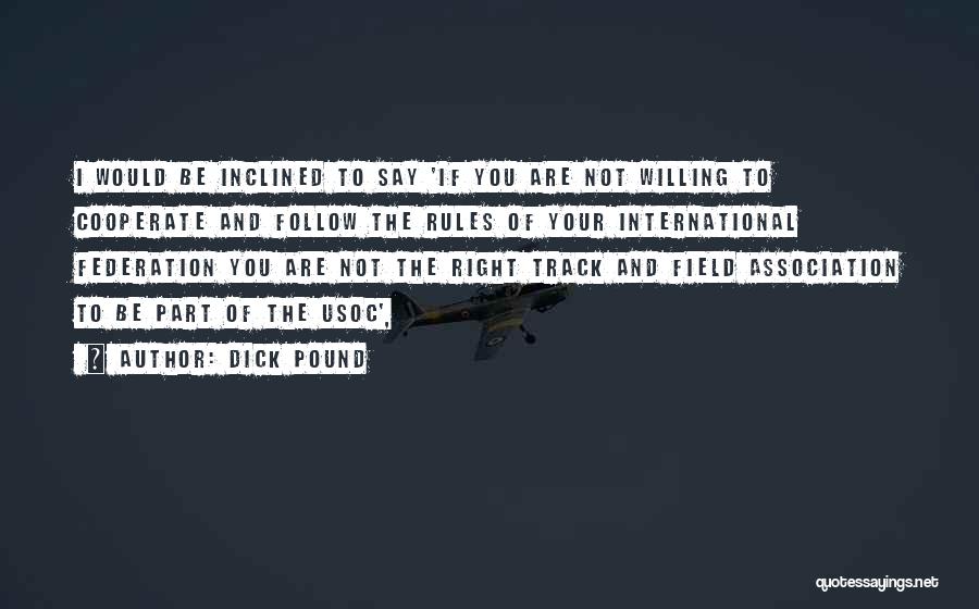 Right Track Quotes By Dick Pound