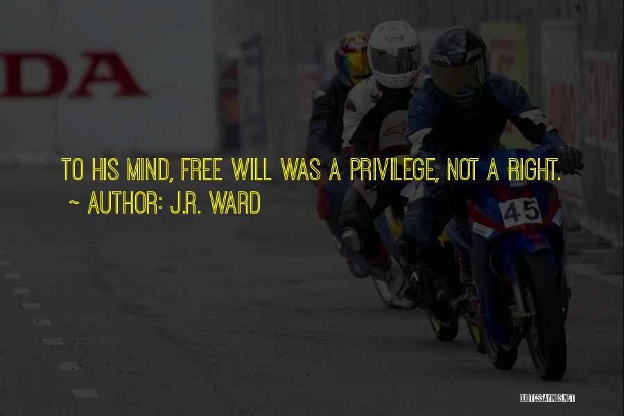 Right Vs. Privilege Quotes By J.R. Ward