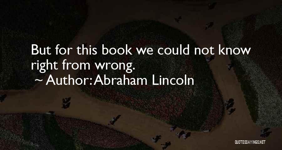 Right Vs Wrong Bible Quotes By Abraham Lincoln