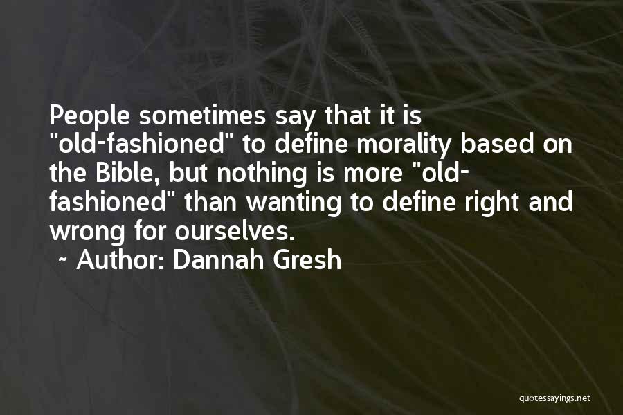 Right Vs Wrong Bible Quotes By Dannah Gresh