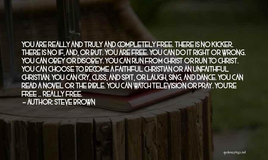 Right Vs Wrong Bible Quotes By Steve Brown