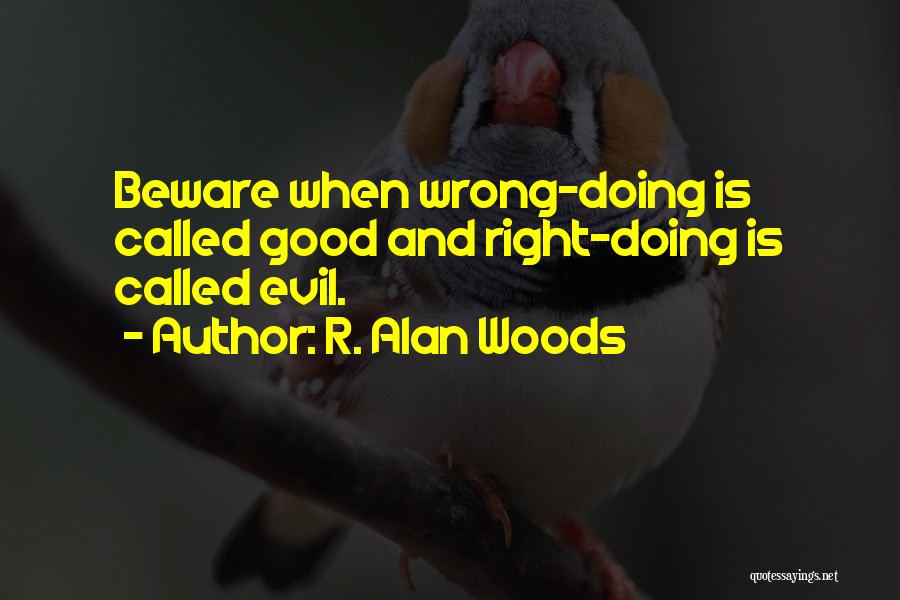 Right Vs Wrong Quotes By R. Alan Woods