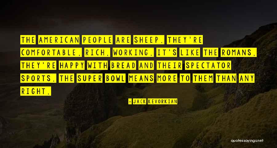 Right Way Sports Quotes By Jack Kevorkian Right Way Sports Quotes By Jack Kevorkian