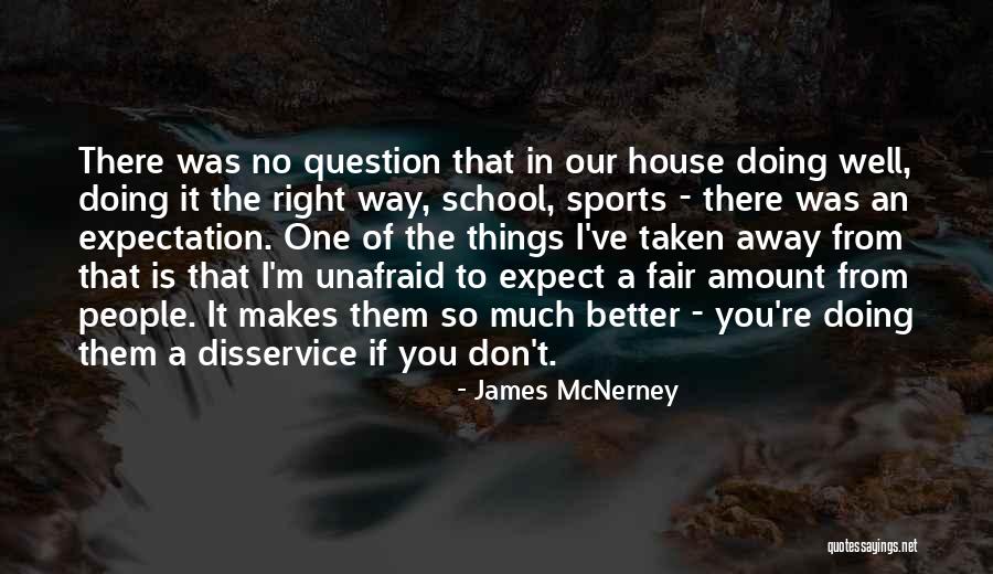 Right Way Sports Quotes By James McNerney Right Way Sports Quotes By James McNerney
