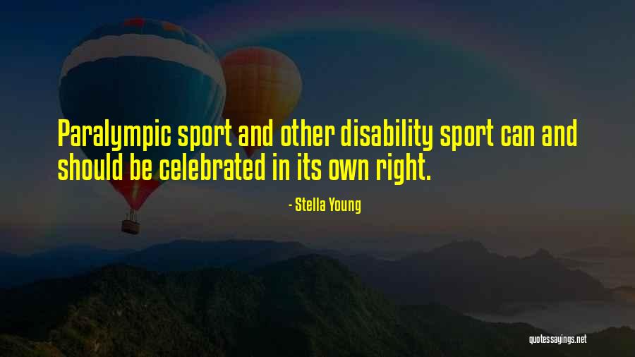 Right Way Sports Quotes By Stella Young Right Way Sports Quotes By Stella Young