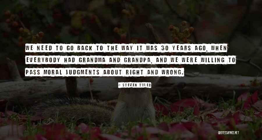 Right Way Wrong Way Quotes By Steven Tyler Right Way Wrong Way Quotes By Steven Tyler