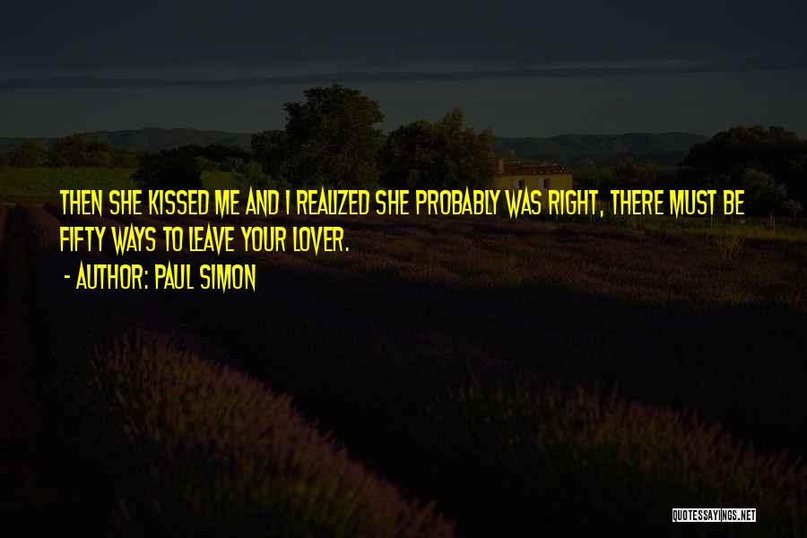 Right Ways Quotes By Paul Simon