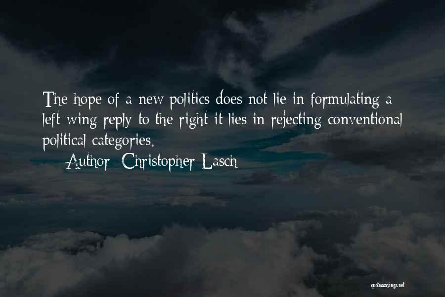 Right Wing Politics Quotes By Christopher Lasch