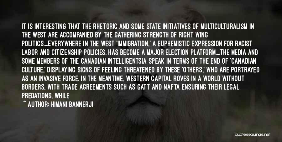 Right Wing Politics Quotes By Himani Bannerji