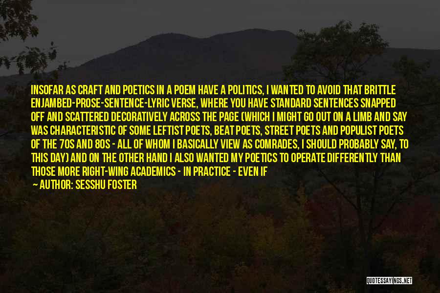 Right Wing Politics Quotes By Sesshu Foster