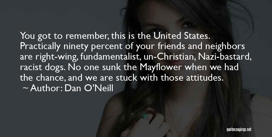 Right Wing Quotes By Dan O'Neill