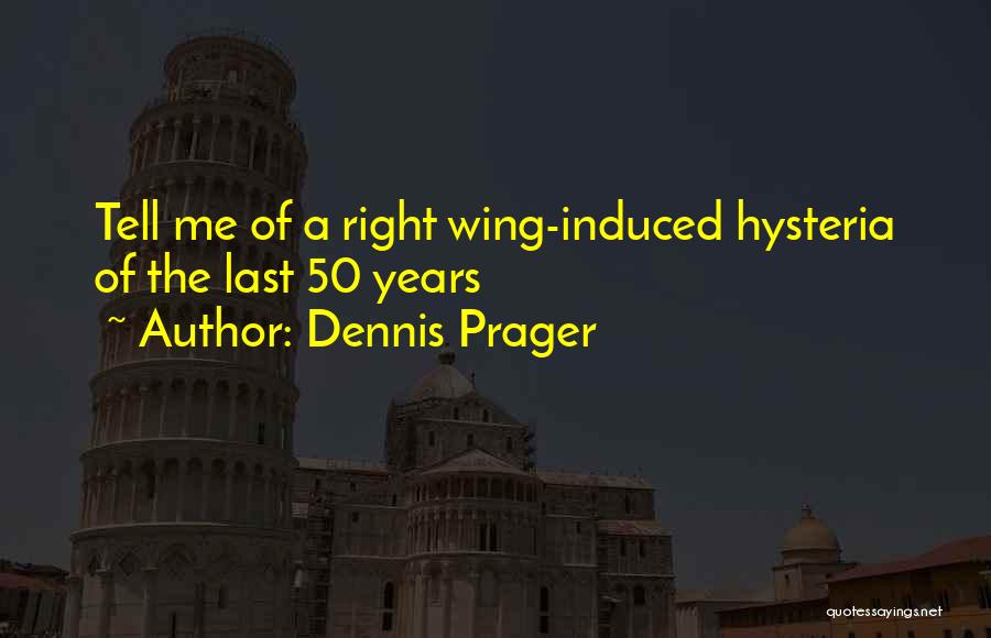 Right Wing Quotes By Dennis Prager