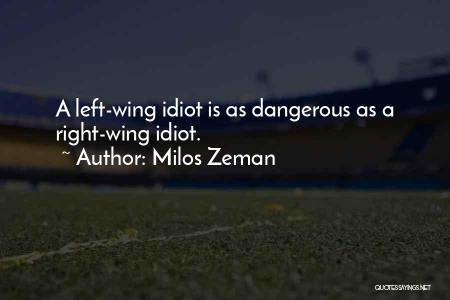 Right Wing Quotes By Milos Zeman