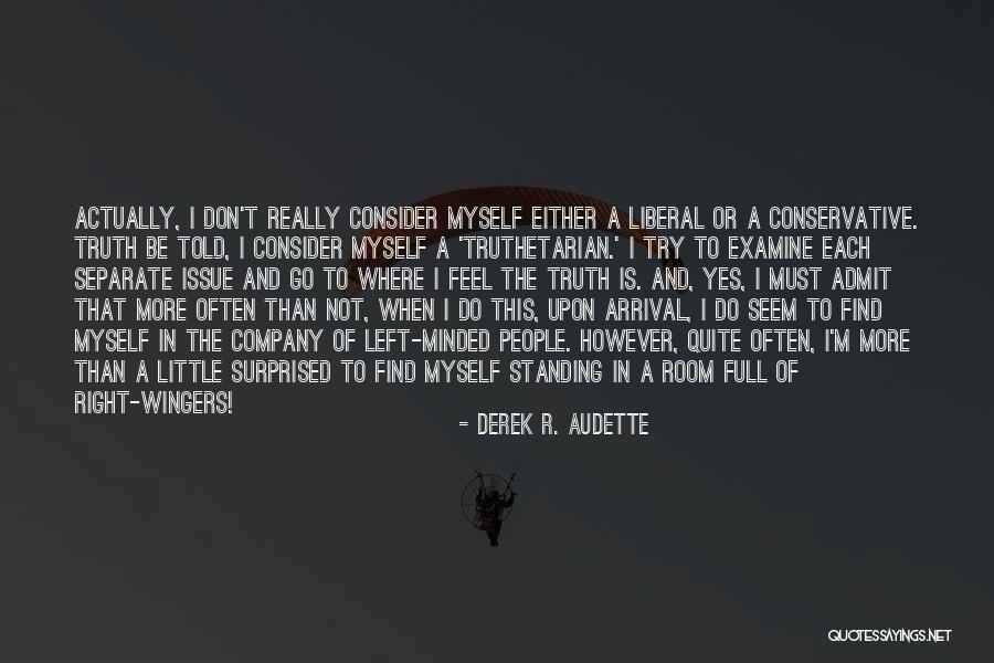 Right Wingers Quotes By Derek R. Audette Right Wingers Quotes By Derek R. Audette