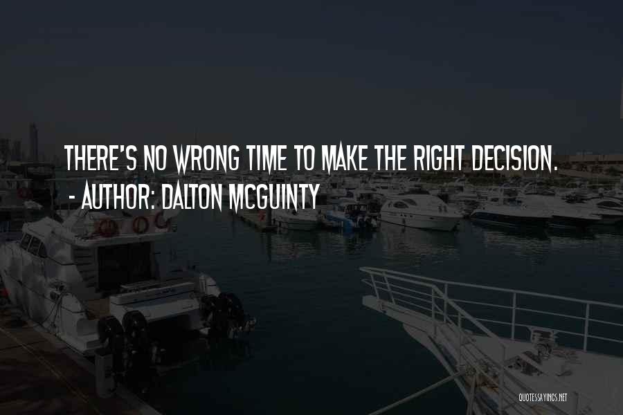 Right Wrong Decision Quotes By Dalton McGuinty
