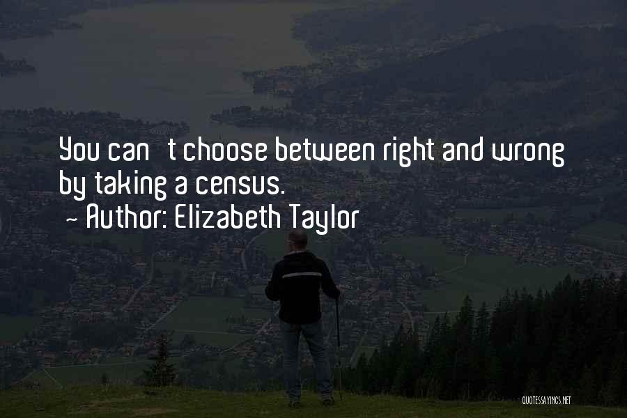 Right Wrong Decision Quotes By Elizabeth Taylor