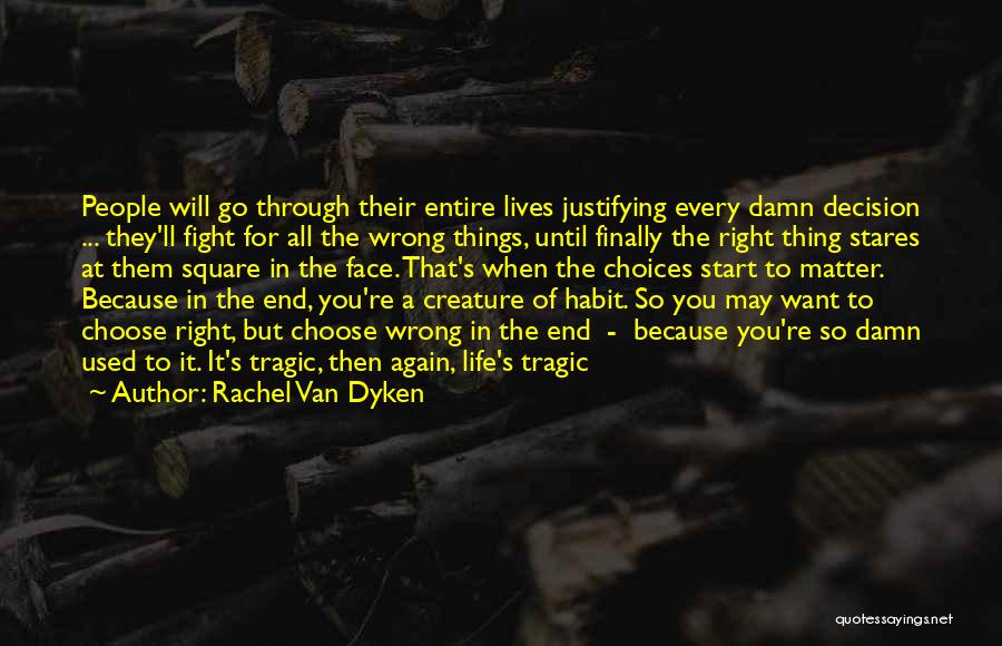 Right Wrong Decision Quotes By Rachel Van Dyken