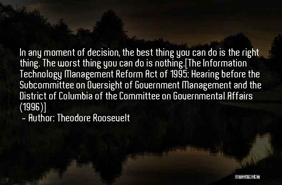 Right Wrong Decision Quotes By Theodore Roosevelt