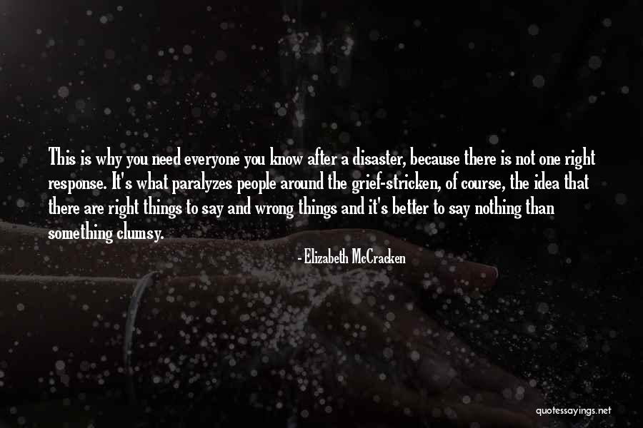 Right Wrong Nothing Quotes By Elizabeth McCracken Right Wrong Nothing Quotes By Elizabeth McCracken