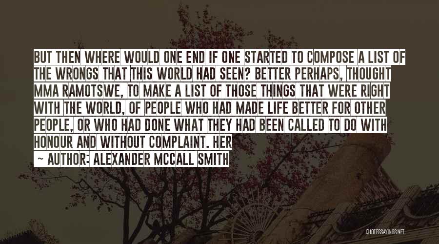 Right Your Wrongs Quotes By Alexander McCall Smith Right Your Wrongs Quotes By Alexander McCall Smith