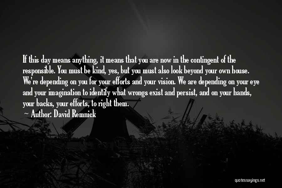 Right Your Wrongs Quotes By David Remnick