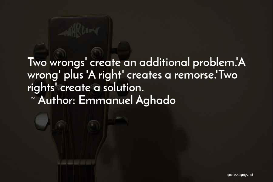 Right Your Wrongs Quotes By Emmanuel Aghado