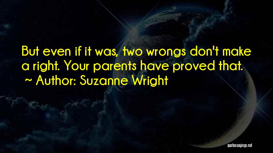 Right Your Wrongs Quotes By Suzanne Wright