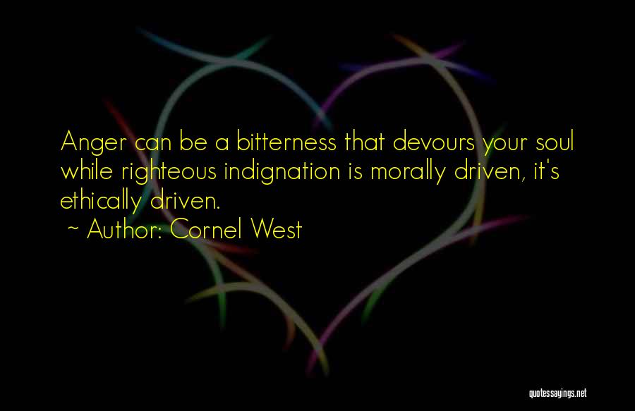 Righteous Anger Quotes By Cornel West Righteous Anger Quotes By Cornel West