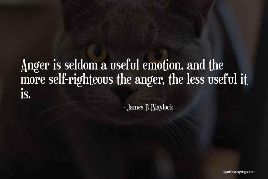 Righteous Anger Quotes By James P. Blaylock