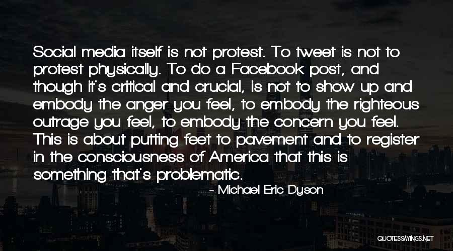 Righteous Anger Quotes By Michael Eric Dyson Righteous Anger Quotes By Michael Eric Dyson