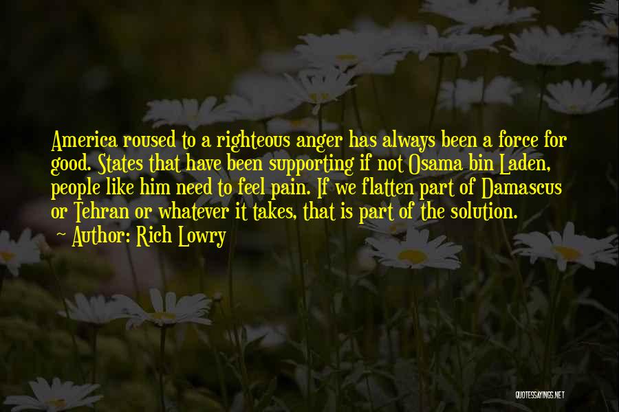 Righteous Anger Quotes By Rich Lowry