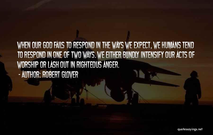 Righteous Anger Quotes By Robert Glover