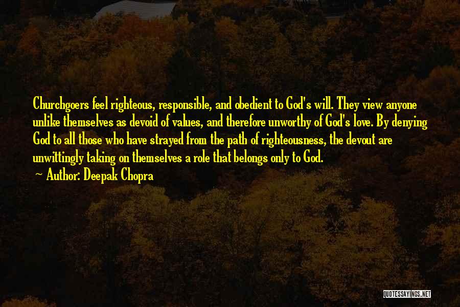 Righteous God Quotes By Deepak Chopra