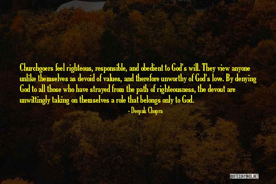 Righteous God Quotes By Deepak Chopra