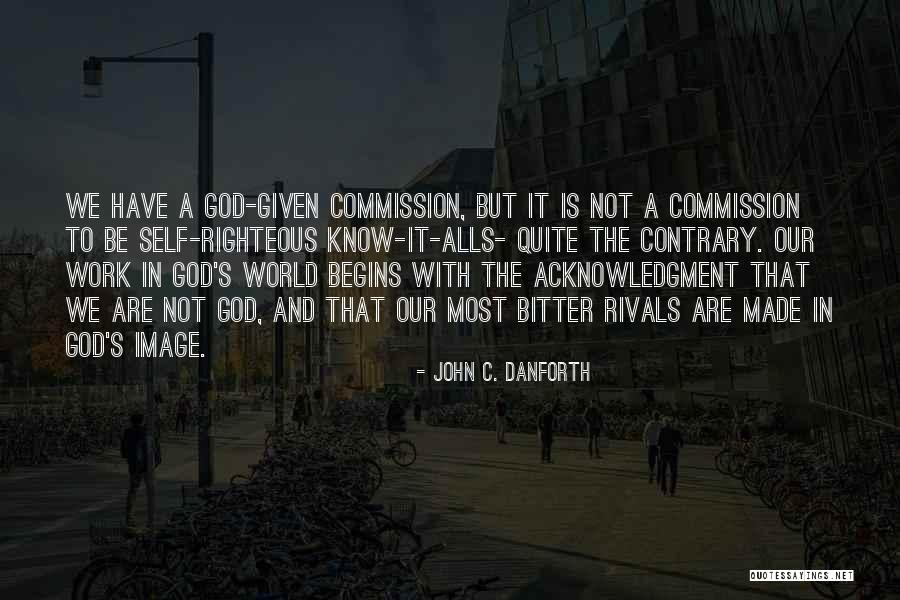 Righteous God Quotes By John C. Danforth