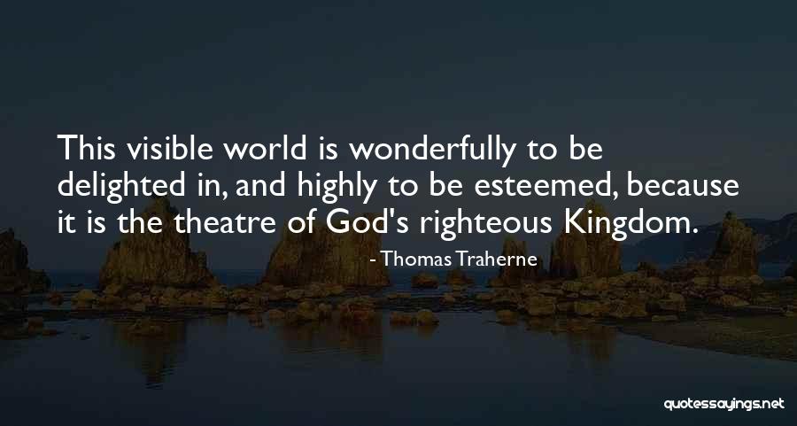 Righteous God Quotes By Thomas Traherne