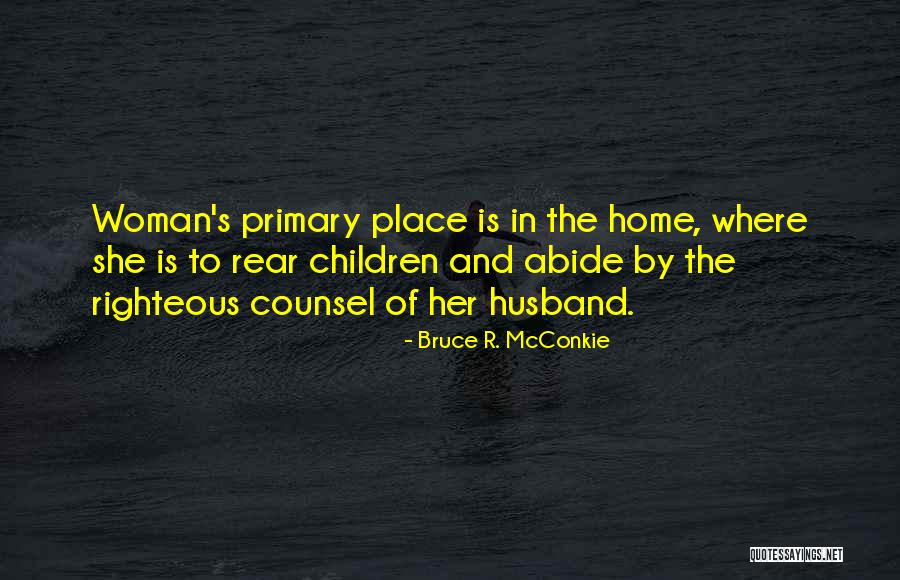 Righteous Husband Quotes By Bruce R. McConkie