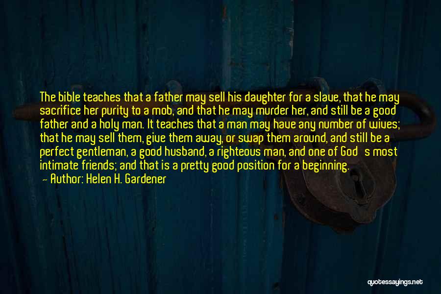 Righteous Husband Quotes By Helen H. Gardener