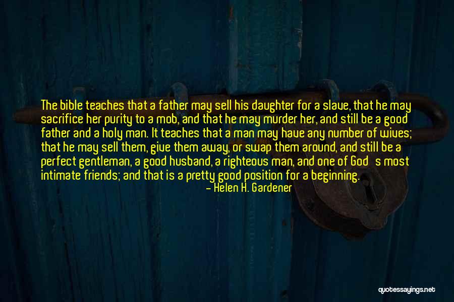 Righteous Husband Quotes By Helen H. Gardener Righteous Husband Quotes By Helen H. Gardener