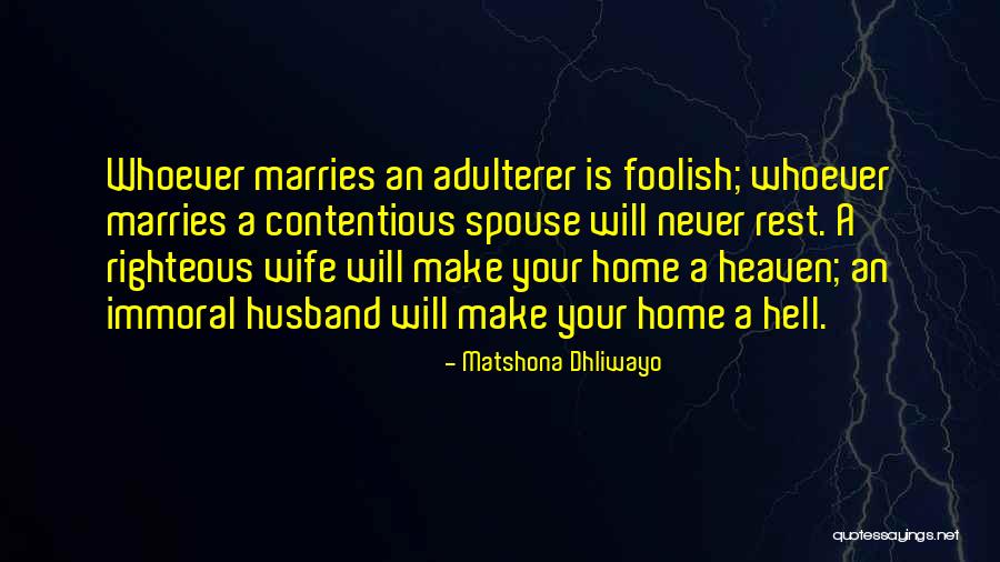 Righteous Husband Quotes By Matshona Dhliwayo Righteous Husband Quotes By Matshona Dhliwayo
