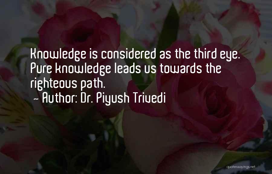 Righteous Path Quotes By Dr. Piyush Trivedi