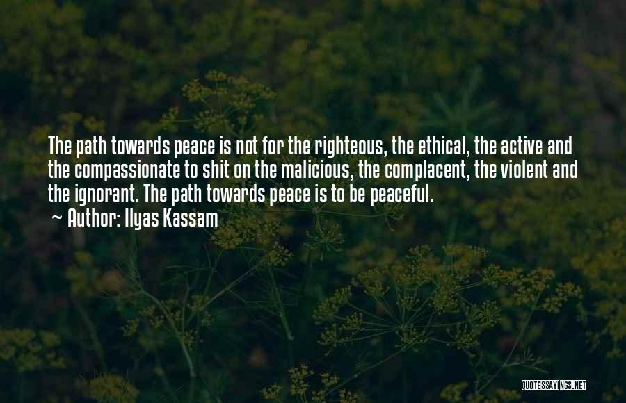 Righteous Path Quotes By Ilyas Kassam