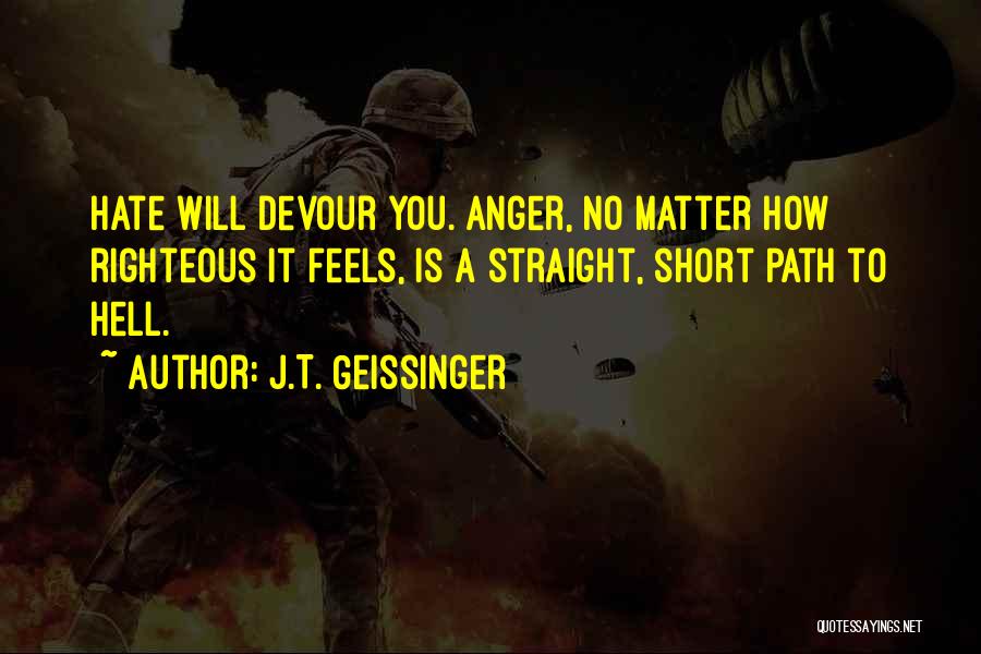 Righteous Path Quotes By J.T. Geissinger