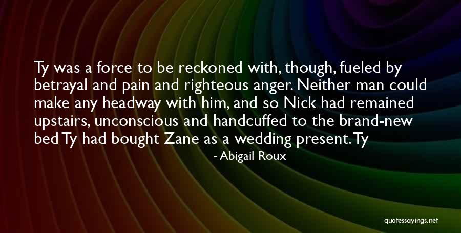Righteous Quotes By Abigail Roux Righteous Quotes By Abigail Roux