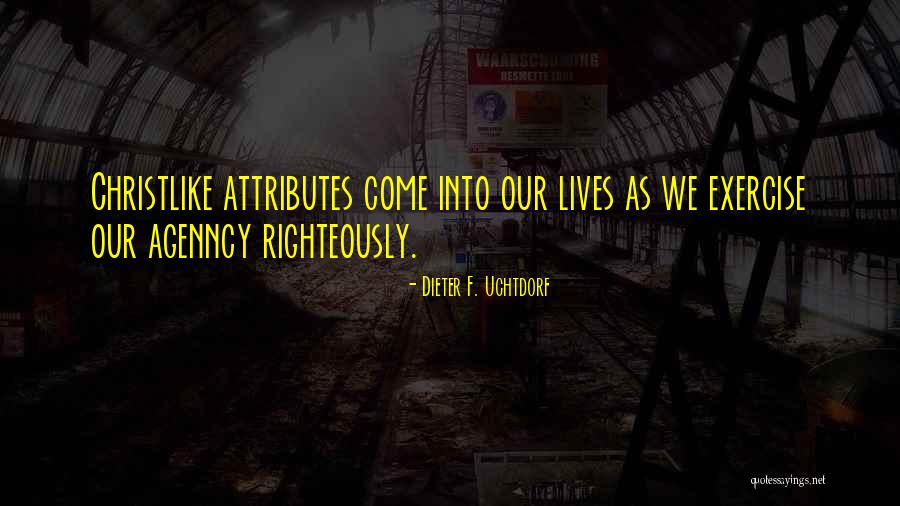 Righteously So Quotes By Dieter F. Uchtdorf Righteously So Quotes By Dieter F. Uchtdorf