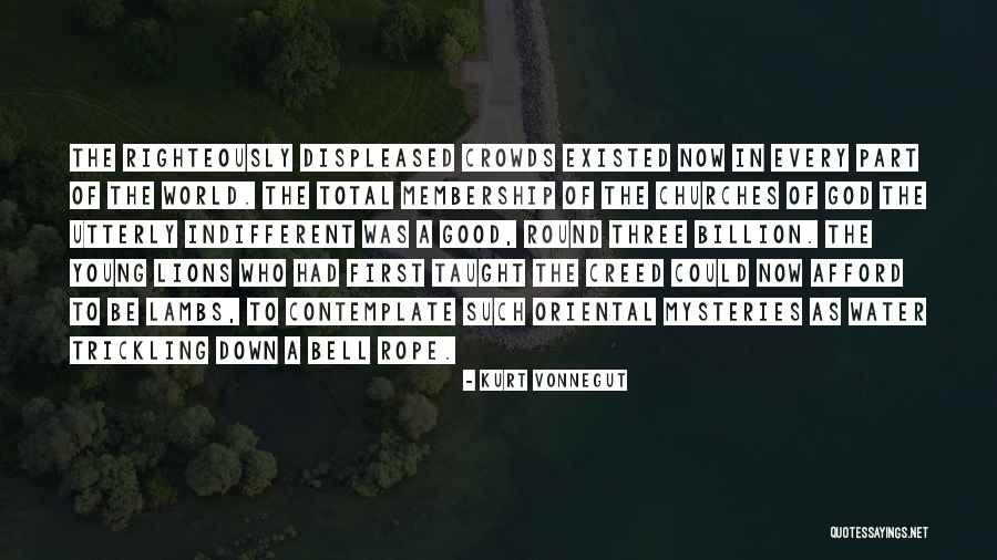 Righteously So Quotes By Kurt Vonnegut Righteously So Quotes By Kurt Vonnegut