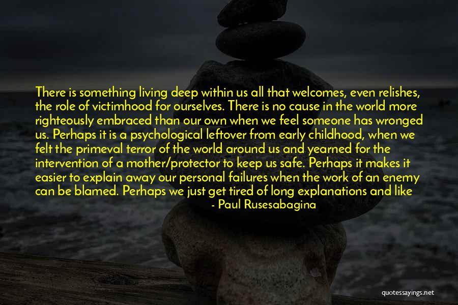 Righteously So Quotes By Paul Rusesabagina Righteously So Quotes By Paul Rusesabagina